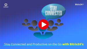 Thumbnail of a video demonstrating Bitrix24's mobile capabilities for staying connected and productive.